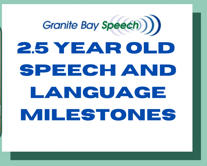 2.5 Year Old Speech And Language Milestones | Granite Bay Speech