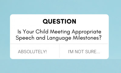 Is your child meeting appropriate speech and language milestones?